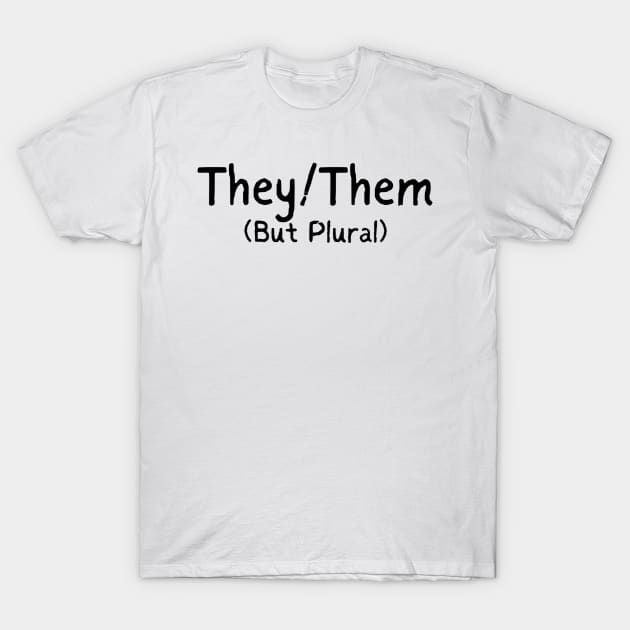 They them but plural T-Shirt by system51